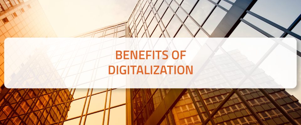 Benefits of Digitization